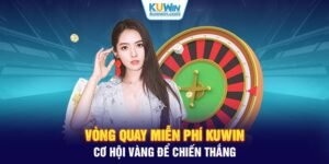 Vòng Quay Miễn Phí KUWIN: Cơ Hội Vàng Để Chiến Thắng